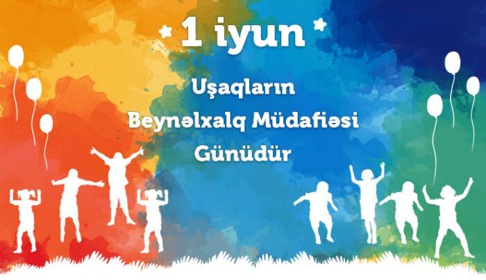 Bu gün Uşaqların Beynəlxalq Müdafiəsi Günüdür
